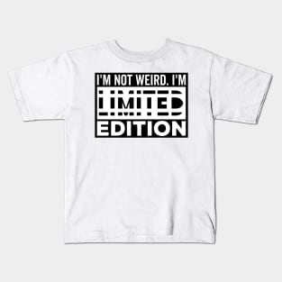 I'm not Weird i'm Limited Edition funny Memes white text Kids T-Shirt